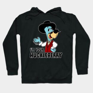 I'm your huckleberry Hoodie