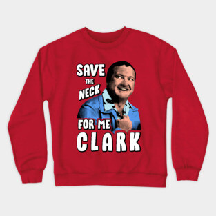 Save the neck for me clark V.3 Crewneck Sweatshirt