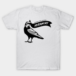 Quoth the Raven, "Nevermore!" Edgar Allan Poe Black Raven T-Shirt