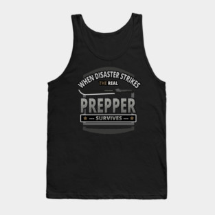 When Disaster Strikes the Real Prepper Survives - Prepper Tank Top