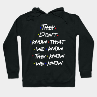 They Don't Know Hoodie
