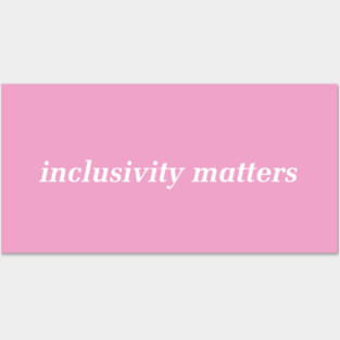 Inclusivity Matters - Inclusive Posters and Art