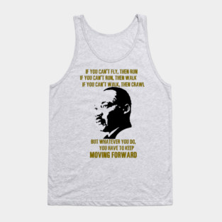 Martin Luther King, Jr. On Moving Forward Tank Top