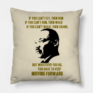 Martin Luther King, Jr. On Moving Forward Pillow