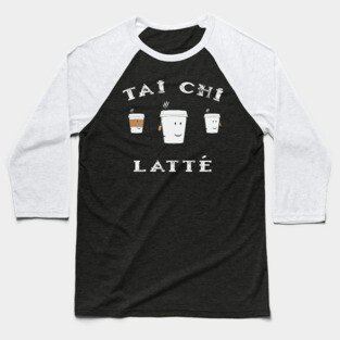 Chai (Tai) Tea (Chi) Latte Baseball T-Shirt