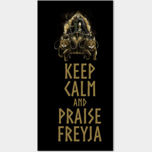 Norse Mythology - Keep Calm And Praise Freyja Posters and Art