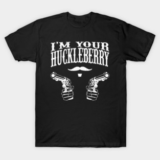 I'M YOUR HUCKLEBERRY (VINTAGE DISTRESSED LOOK) T-Shirt