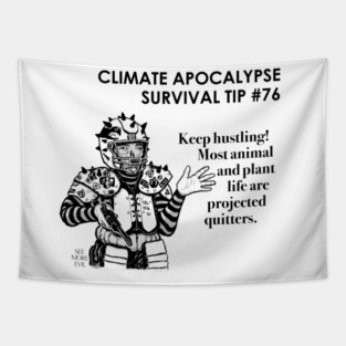 Climate Apocalypse Survival Tip #76 Tapestry