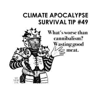 Climate Apocalypse Survival Tip #49 T-Shirt