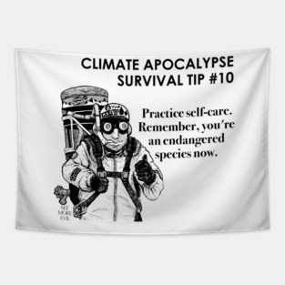 Climate Apocalypse Survival Tip #10 Tapestry