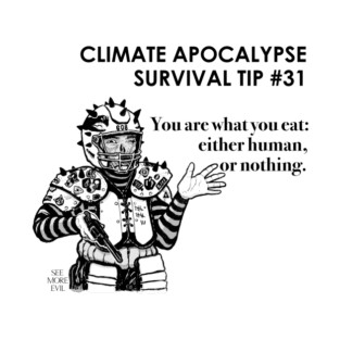 Climate Apocalypse Survival Tip #31 T-Shirt