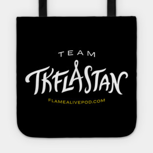 Keep the Flame Alive: Team TKFLASTAN Tote