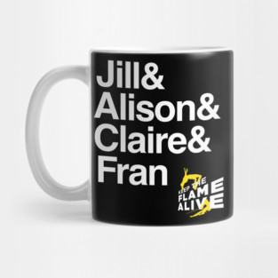 Keep the Flame Alive: Jill & Alison & Clare & Fran Mug