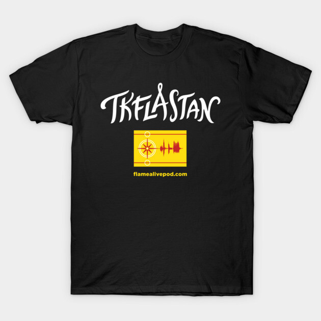 Keep the Flame Alive: TKFLASTAN flag T-Shirt by Keep the Flame Alive