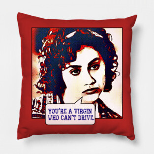 You’re A Virgin... Pillow