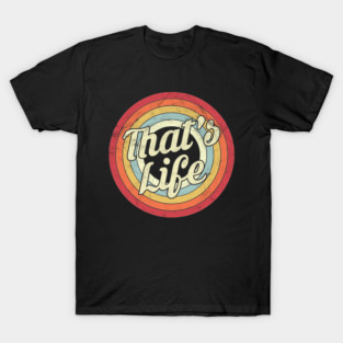 That's Life - Retro Style T-Shirt