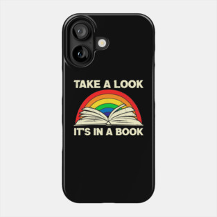 Take a look it's in a book,Reading rainbow Phone Case