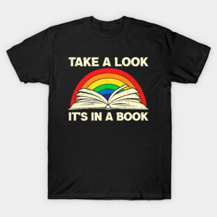 Take a look it's in a book,Reading rainbow T-Shirt