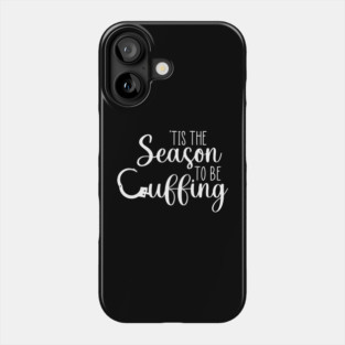 Cuffing Season Phone Case