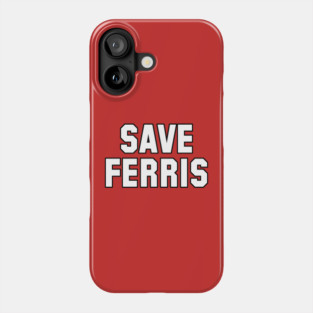 Save Ferris Phone Case