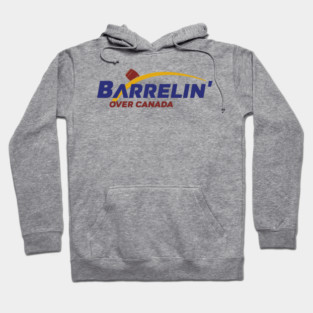 Barrelin' Over Canada - Epcot Soarin' Parody Hoodie