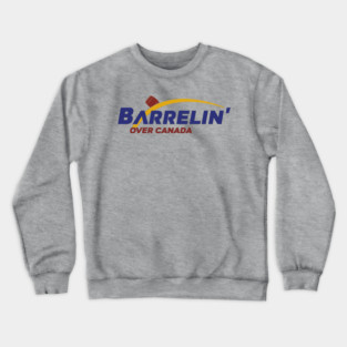 Barrelin' Over Canada - Epcot Soarin' Parody Crewneck Sweatshirt