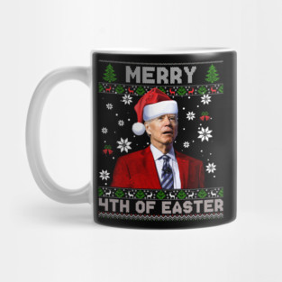 Merry 4th Of Easter Funny Joe Biden Christmas Ugly Sweater Mug