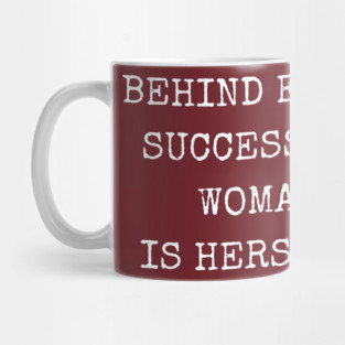 SheHopes Behind Every Successful Woman is Herself Mug