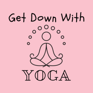 Get Down With YOGA T-Shirt