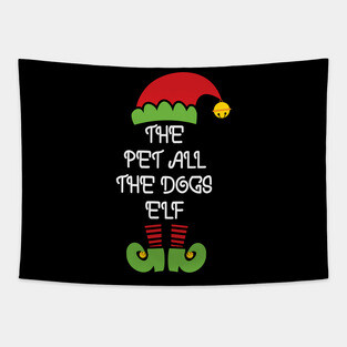 The Pet All The Dogs Elf Funny Matching Family Elf Christmas Costume Tapestry