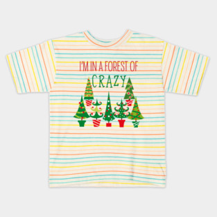 I'm in a forest of crazy! Kids T-Shirt