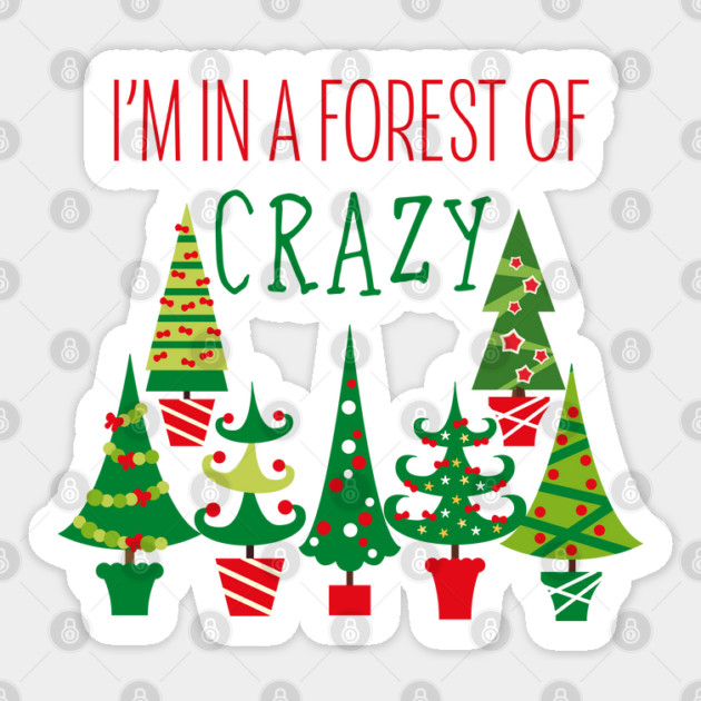 I'm in a forest of crazy! Sticker by Stars Hollow Mercantile