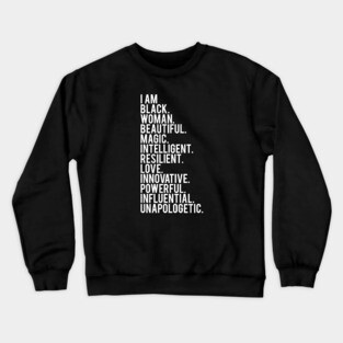 I Am Black, Woman, Beautiful. | African American | Black Lives | Black Women Matter Crewneck Sweatshirt