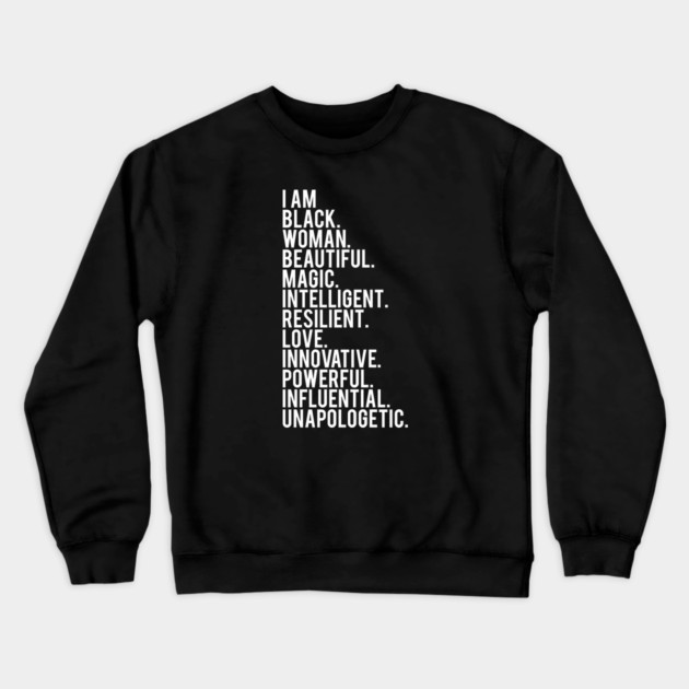 I Am Black, Woman, Beautiful. | African American | Black Lives | Black Women Matter Crewneck Sweatshirt by UrbanLifeApparel