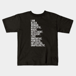 I Am Black, Woman, Beautiful. | African American | Black Lives | Black Women Matter Kids T-Shirt