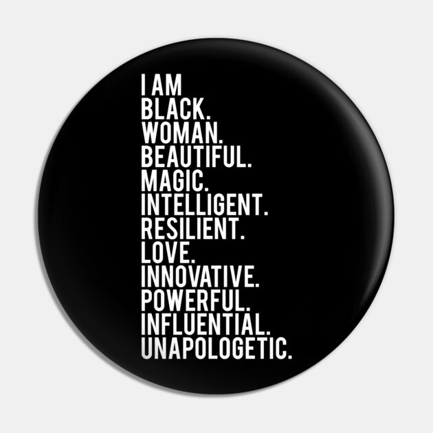 I Am Black, Woman, Beautiful. | African American | Black Lives | Black Women Matter Pin by UrbanLifeApparel