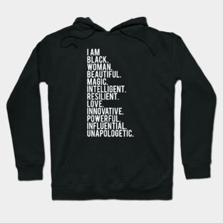 I Am Black, Woman, Beautiful. | African American | Black Lives | Black Women Matter Hoodie