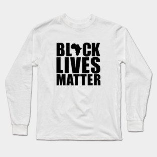 Black Lives Matter | African American | Protest Long Sleeve T-Shirt