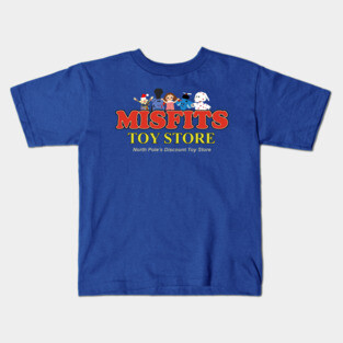 Misfits Toy Store - North Pole's Discount Toy Store Kids T-Shirt