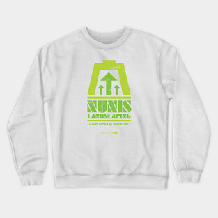 Nunis Landscaping Green Side Up Crewneck Sweatshirt
