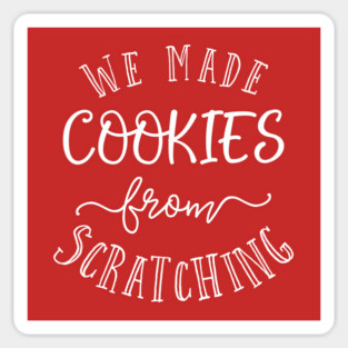 We made cookies from scratching. Sticker