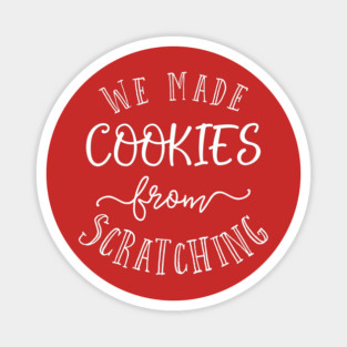 We made cookies from scratching. Magnet