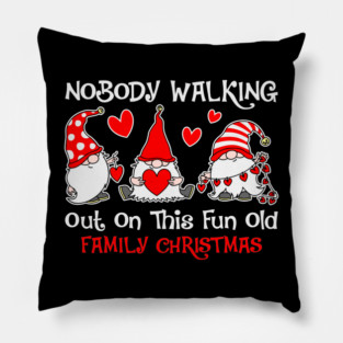 Nobody walking out on this fun old family Christmas Nordic Gnome Funny Christmas Gift Pillow