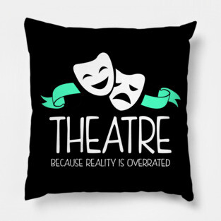 Theatre Nerd Funny Pillow