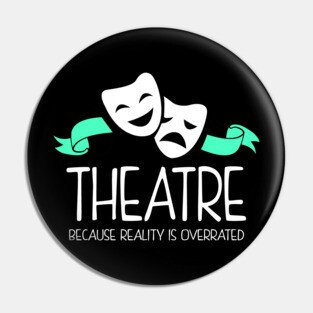 Theatre Nerd Funny Pin