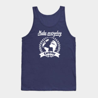 Make Everyday Earth Day T-Shirt Tank Top
