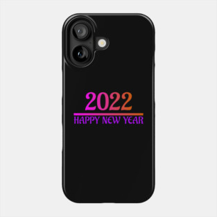 Happy New Year 2022 Phone Case