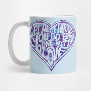 Let All You Do Be Done With Love Tie Dye Mug