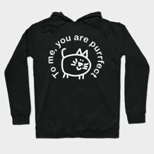 Perfect Minimal Kitty Cat in White Says You are Purrfect Hoodie