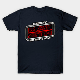 May the Fourth T-Shirt